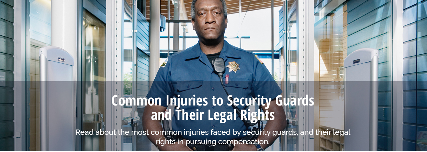 Common Injuries To Security Guards And Their Legal Rights