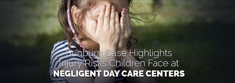 Sunburn Case Highlights Injury Risks Children Face At Negligent Day Care Centers